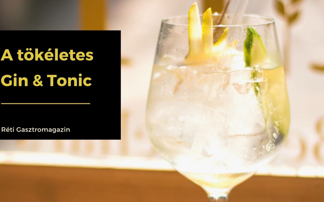 A tökéletes Gin & Tonic