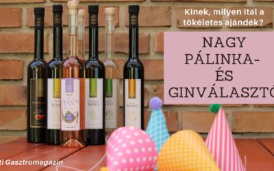 Nagy Pálinka- és Ginválasztó – Kinek, milyen ital a tökéletes ajándék?